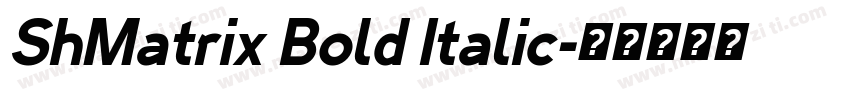 ShMatrix Bold Italic字体转换